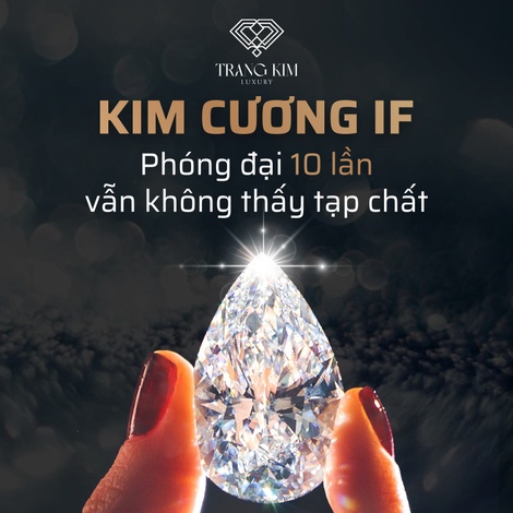 Kim Cương IF Là Gì? - Phóng đại 10x vẫn không thấy tạp chất!