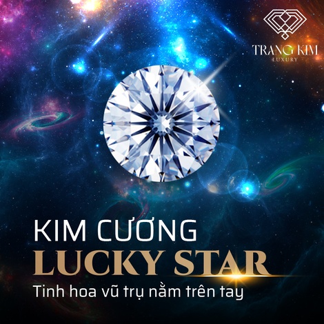 Kim Cương Lucky Star - Tinh hoa vũ trụ nằm trong tầm tay