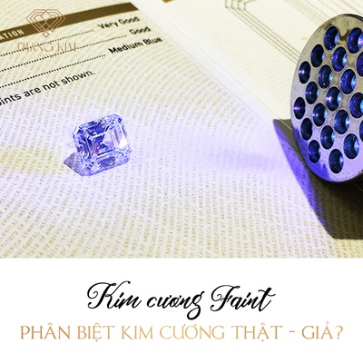 Kim Cương Faint Là Gì? Có quyết định kim cương thật - giả?