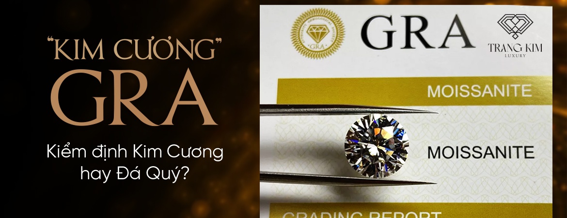 "Kim Cương GRA": Kiểm định Kim cương hay Đá quý?