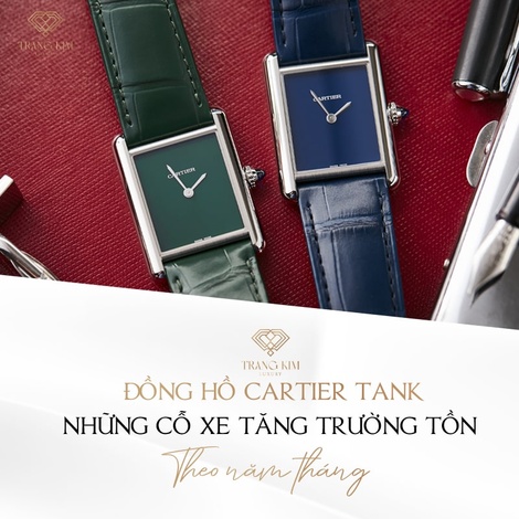Cartier Tank - Những chiếc đồng hồ trường tồn với thời gian