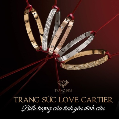Trang sức Love Cartier - Biểu tượng của tình yêu vĩnh cửu