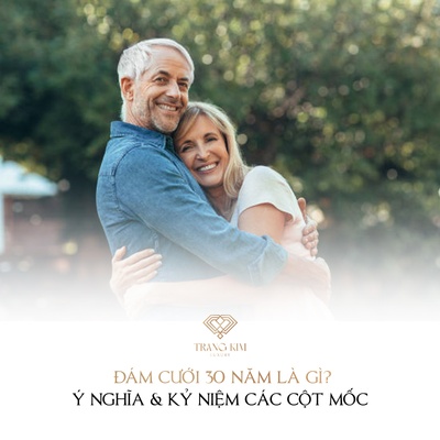 30 Năm Là Đám Cưới Gì? Ý Nghĩa Các Cột Mốc & Gợi Ý Quà Kỷ Niệm