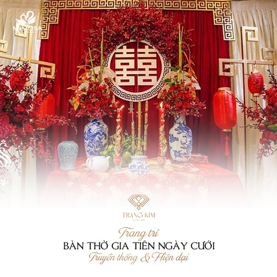 Trang Trí Bàn Thờ Gia Tiên Đám Cưới truyền thống và hiện đại