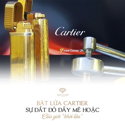 Bật lửa Cartier - Sự đắt đỏ đầy mê hoặc của giới "khói lửa"