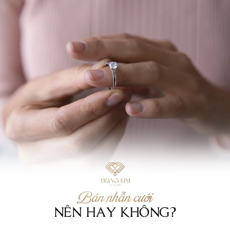 Bán Nhẫn Cưới Có Sao không? Tâm Linh nói gì?