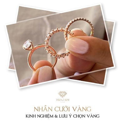 Nhẫn cưới nên mua vàng gì? Kinh nghiệm & Lưu ý khi lựa chọn