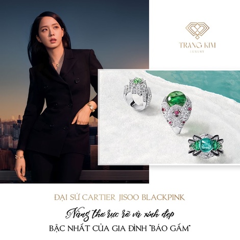 Đại sứ Cartier: Jisoo BLACKPINK với sức quyến rũ riêng biệt