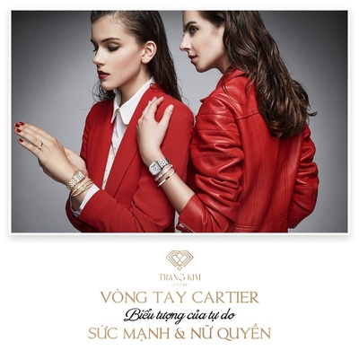 Vòng tay Cartier: Biểu tượng của tự do, sức mạnh và nữ quyền