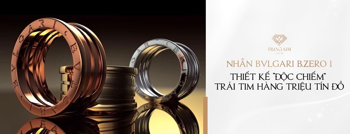 Nhẫn Bvlgari B.ZERO1: Sự khởi đầu của một thiên niên kỷ mới