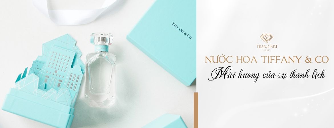 Nước hoa Tiffany & Co - Mùi hương của sự thanh lịch