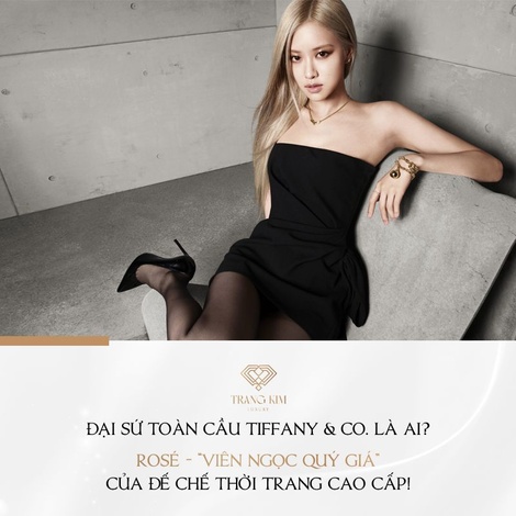 Đại sứ toàn cầu Tiffany & Co chính là nàng Rosé (BLACKPINK)!