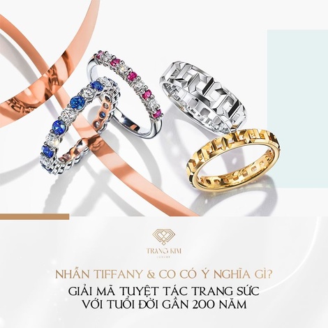 [GÓC KHÁM PHÁ] Nhẫn Tiffany có ý nghĩa gì?