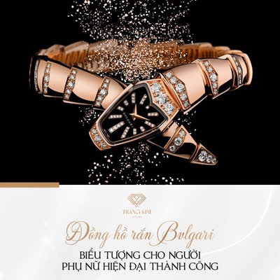 Đồng hồ rắn Bvlgari - Biểu tượng cho người phụ nữ thành công