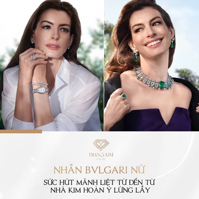 Nhẫn Bvlgari nữ - Sức hút mãnh liệt từ đến từ nhà kim hoàn Ý