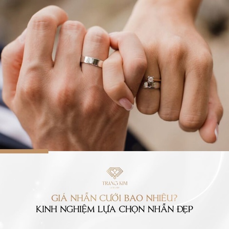 [Bật Mí] Giá Nhẫn Cưới Bao Nhiêu? Kinh Nghiệm Mua Nhẫn Cưới Phù Hợp 2023
