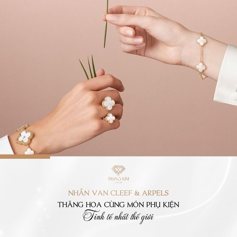 Nhẫn Van Cleef & Arpels: Thăng hoa cùng món phụ kiện tinh tế