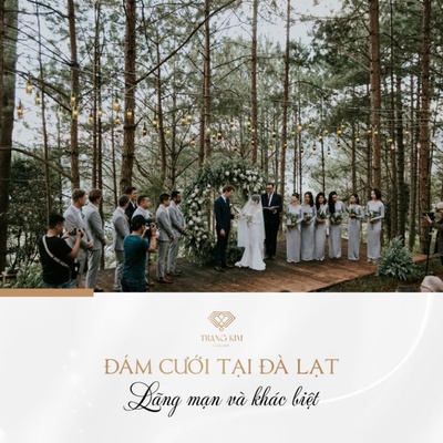 [Bật Mí] Top 11+ Địa Điểm Tổ Chức Tiệc Cưới Ngoài Trời Đà Lạt Lãng Mạn, Tinh Tế & Sang Trọng