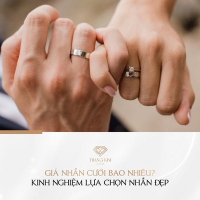 [Bật Mí] Giá Nhẫn Cưới Bao Nhiêu? Kinh Nghiệm Mua Nhẫn Cưới Phù Hợp 2023
