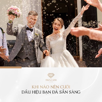 [Gợi ý] Khi nào nên cưới? Dấu hiệu bạn đã sẵn sàng kết hôn