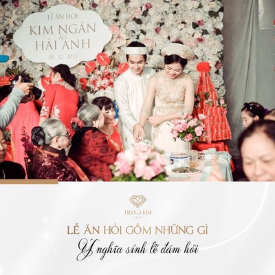 [A-Z] Lễ ăn hỏi gồm những gì? Ý nghĩa của sính lễ trong đám hỏi