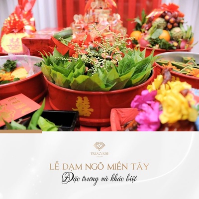 Lễ Dạm Ngõ Miền Tây: Điểm Khác Biệt, Đặc Trưng Và Những Điều Cần Chú Ý