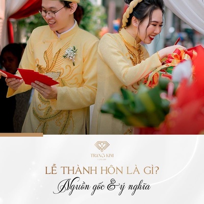 [Bật mí] Lễ thành hôn là lễ gì? Nguồn gốc & Ý nghĩa của lễ thành hôn