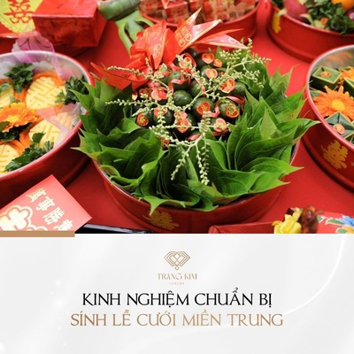 [Trọn bộ A-Z] Sính lễ đám cưới miền Trung : Kinh nghiệm chuẩn bị đầy đủ