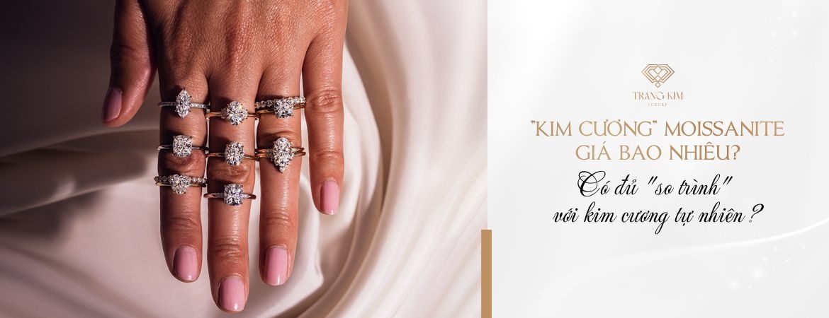 "Giá Kim Cương Moissanite" bao nhiêu so với kim cương thật?