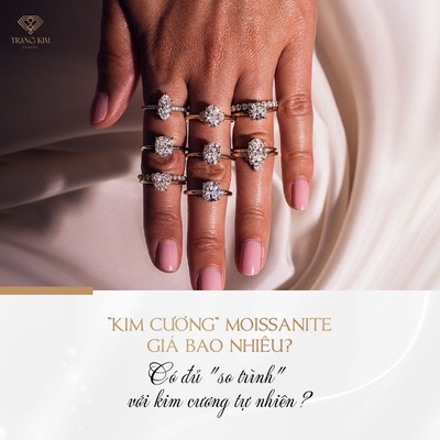 "Giá Kim Cương Moissanite" bao nhiêu so với kim cương thật?