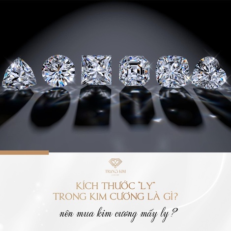 Khái niệm "ly kim cương" là gì? Nên mua kim cương mấy ly?