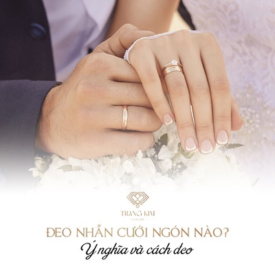 Tay đeo nhẫn cầu hôn chuẩn nhất? Ý nghĩa của vị trí đeo nhẫn