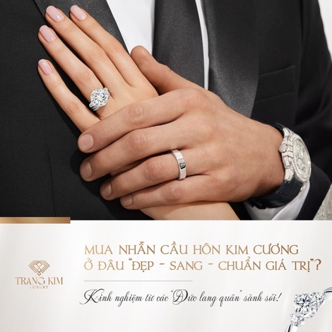 Mua Nhẫn Cầu Hôn Ở Đâu để "đẹp, sang và chuẩn giá trị"?