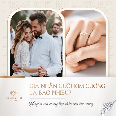 Giá Nhẫn Cưới Kim Cương mới nhất năm 2023 là bao nhiêu? 