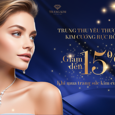 Trung Thu Yêu Thương, Kim Cương Rực Rỡ - ƯU ĐÃI TỚI 15%
