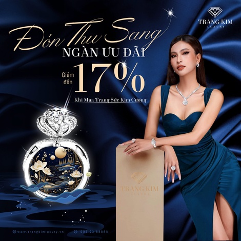 Đón Thu Sang - Ngàn Ưu Đãi: GIẢM ĐẾN 17% Khi Mua Trang Sức Kim Cương