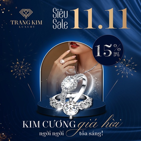 SIÊU SALE 11.11 - ƯU ĐÃI TỚI 15%: Kim Cương "Giá Hời", Ngời Ngời Tỏa Sáng!