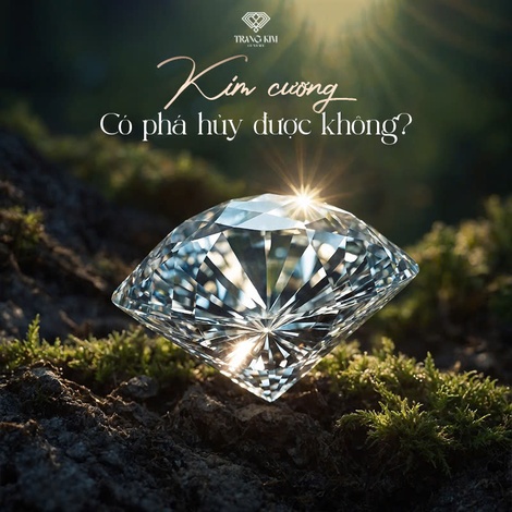 Kim cương có phá hủy được không?