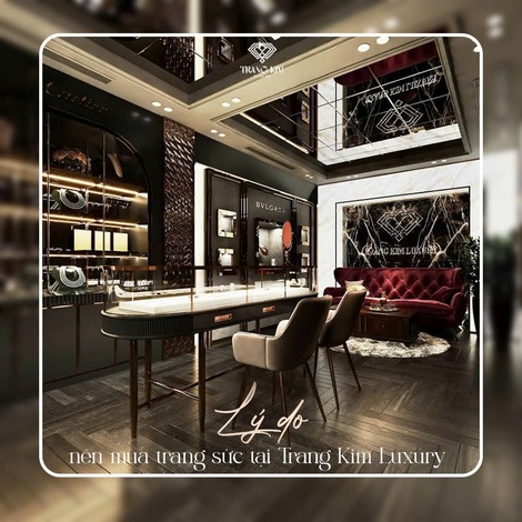 Lý do nên mua trang sức tại Trang Kim Luxury