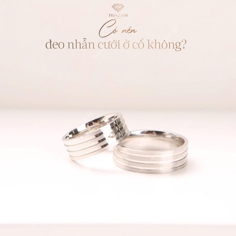Có nên đeo nhẫn cưới ở cổ không?