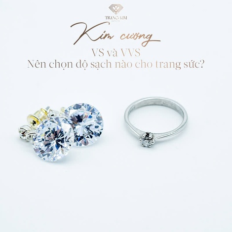 Kim cương VS và VVS – Nên chọn độ sạch nào cho trang sức?