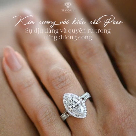 Kim cương với kiểu cắt Pear – Sự dịu dàng và quyến rũ trong từng đường cong