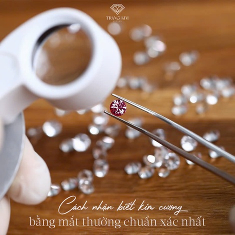 Cách nhận biết kim cương bằng mắt thường chuẩn xác nhất