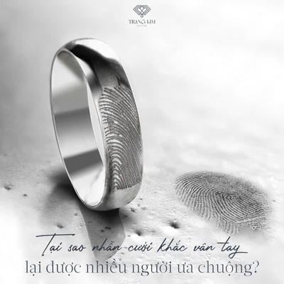 Tại sao nhẫn cưới khắc vân tay lại được nhiều người ưa chuộng?