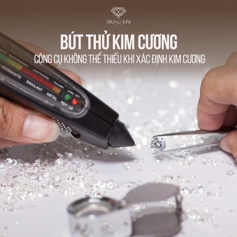 Bút thử kim cương - Công cụ không thể thiếu khi xác định kim cương