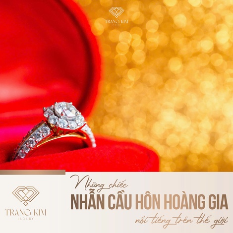 Những chiếc nhẫn cầu hôn hoàng gia nổi tiếng trên thế giới