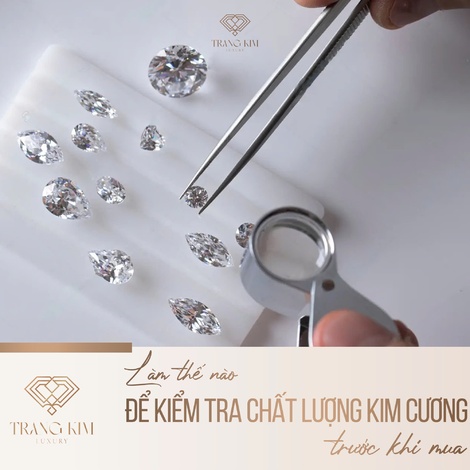 Làm thế nào để kiểm tra chất lượng kim cương trước khi mua