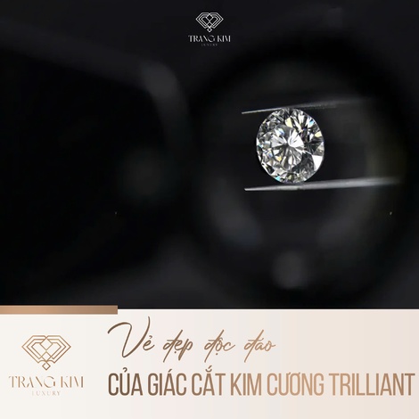 Vẻ đẹp độc đáo của Giác cắt kim cương Trilliant