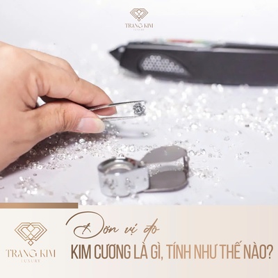 Đơn vị đo kim cương là gì, tính như thế nào?