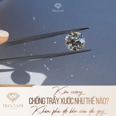 Kim cương chống trầy xước như thế nào? – Khám phá độ bền của đá quý